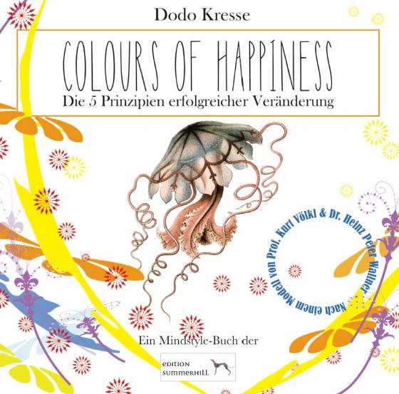 Cover-Bild COLOURS OF HAPPINESS - Die 5 Prinzipien erfolgreicher Veränderung