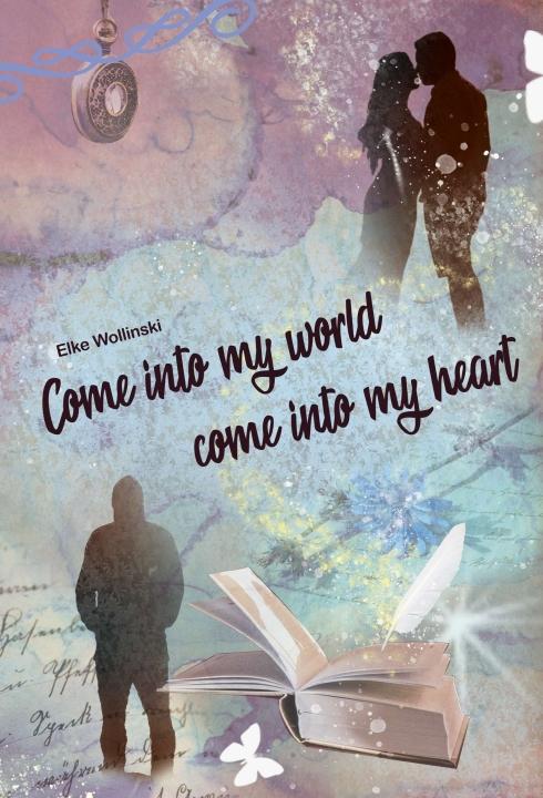 Cover-Bild Come into my world come into my heart