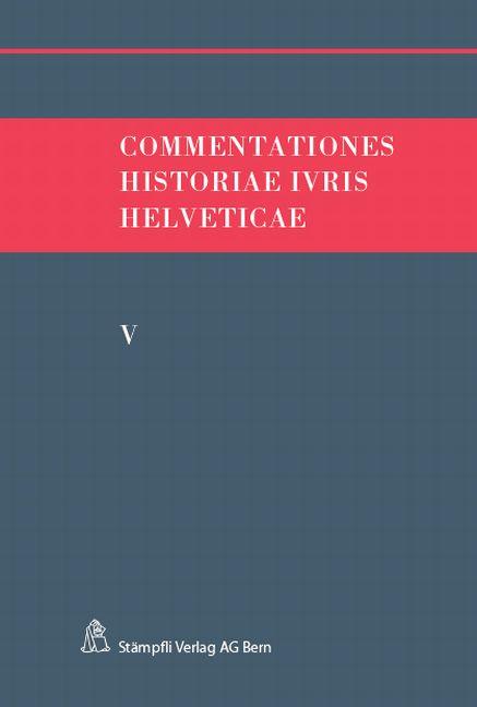 Cover-Bild Commentationes Historiae Ivris Helveticae. Band V