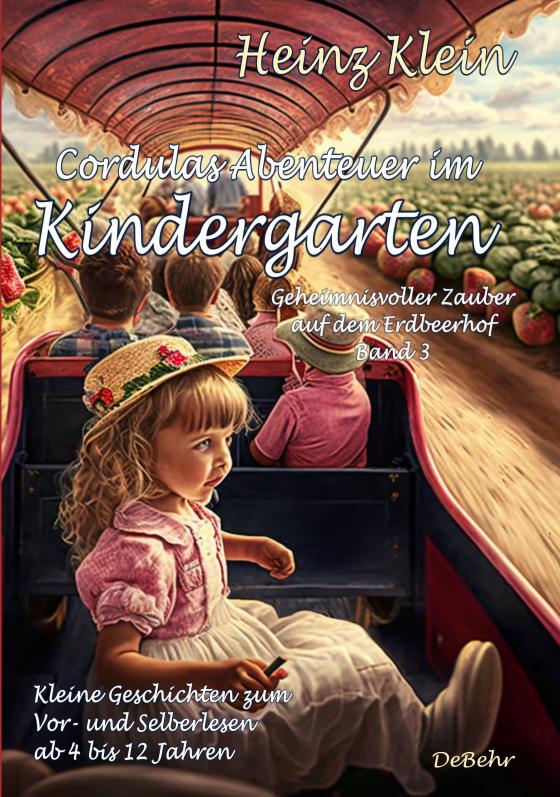 Cover-Bild Cordulas Abenteuer im Kindergarten - Geheimnisvoller Zauber auf dem Erdbeerhof Band 3 - Kleine Geschichten zum Vor- und Selberlesen ab 4 bis 12 Jahren