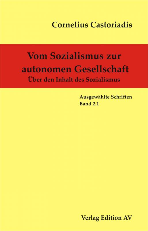 Cover-Bild Cornelius Castoriadis - Ausgewählte Schriften / Vom Sozialismus zur autonomen Gesellschaft