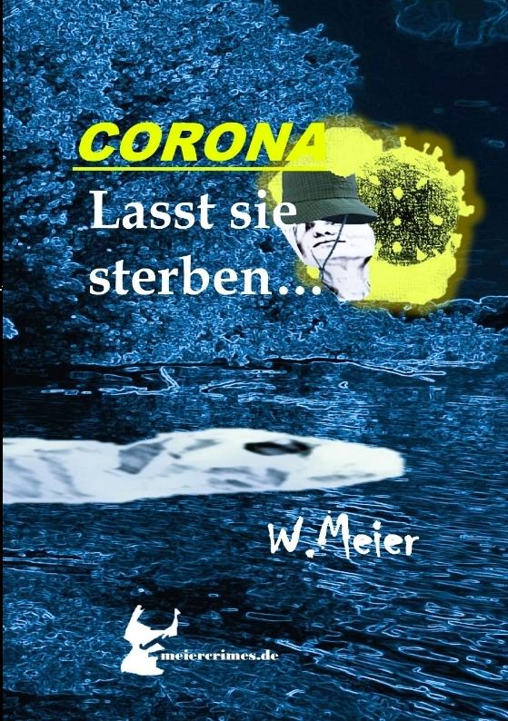 Cover-Bild CORONA Lasst sie sterben...brandaktueller Gegenwartskrimi