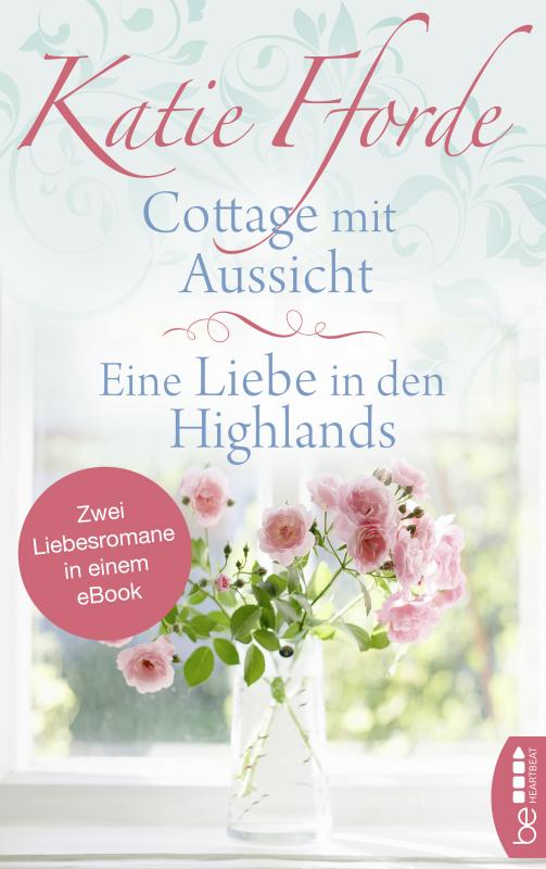 Cover-Bild Cottage mit Aussicht / Eine Liebe in den Highlands