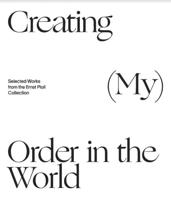 Cover-Bild Creating (My) Order in the World. Selected Works from the Ernst Ploil Collection