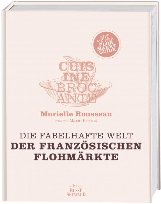 Cover-Bild Cuisine Brocante – Die fabelhafte Welt der französischen Flohmärkte