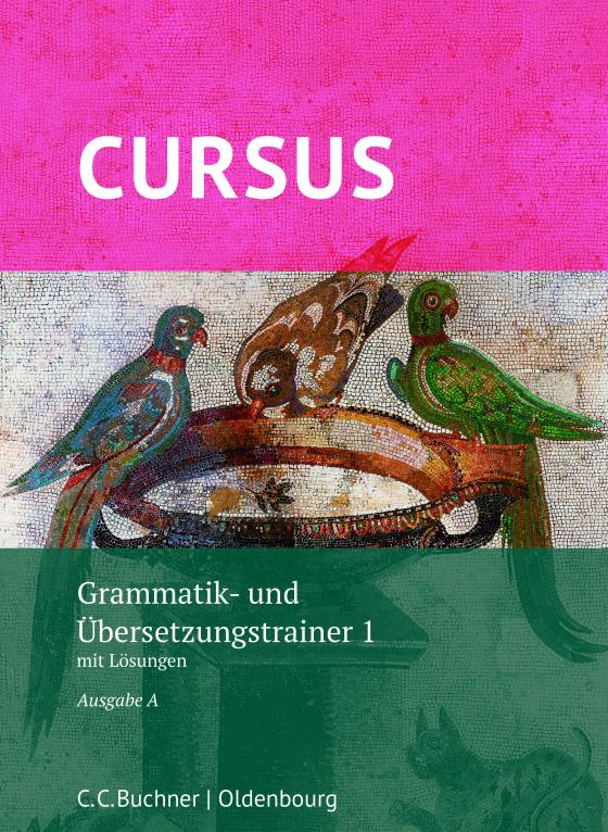 Cover-Bild Cursus A – neu / Cursus A Grammatik- und Übersetzungstrainer 1