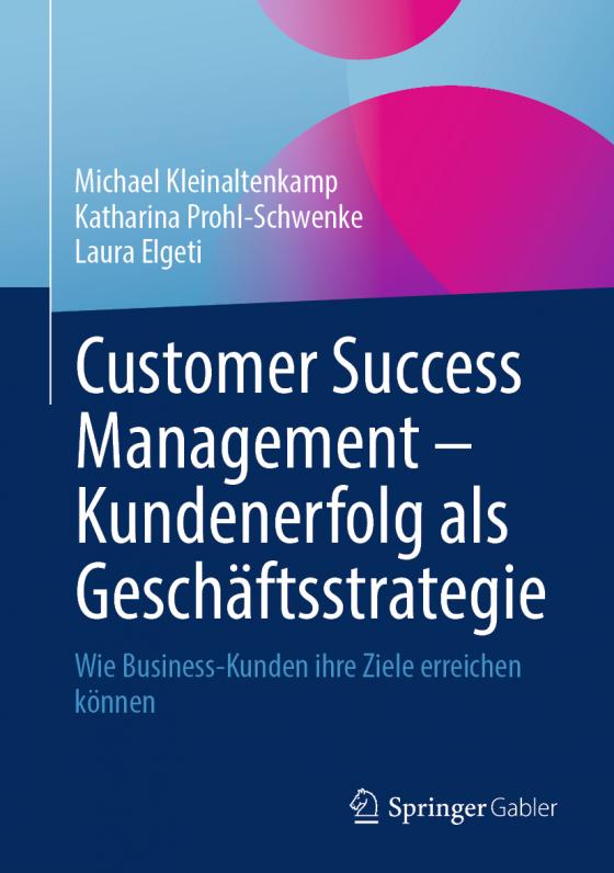 Cover-Bild Customer Success Management – Kundenerfolg als Geschäftsstrategie