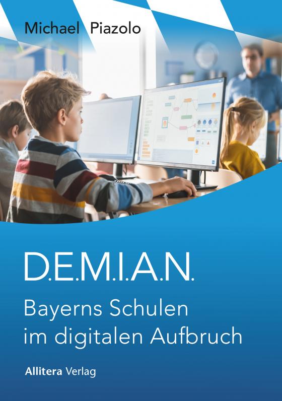 Cover-Bild D.E.M.I.A.N. Bayerns Schulen im digitalen Aufbruch