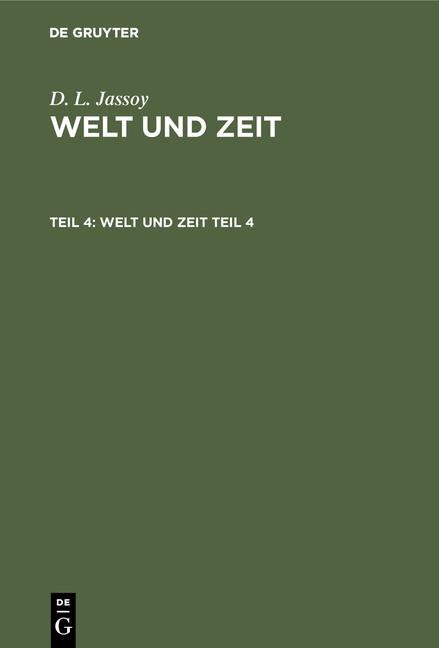 Cover-Bild D. L. Jassoy: Welt und Zeit / D. L. Jassoy: Welt und Zeit. Teil 4