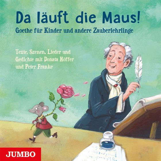 Cover-Bild Da läuft die Maus! Goethe für Kinder und andere Zauberlehrlinge