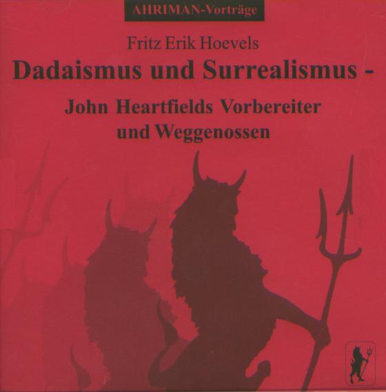 Cover-Bild Dadaismus und Surrealismus - John Heartfields Vorbereiter und Weggenossen