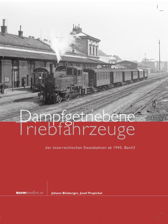 Cover-Bild Dampfgetriebene Triebfahrzeuge der österreichischen Staatsbahnen ab 1945 , Band 3