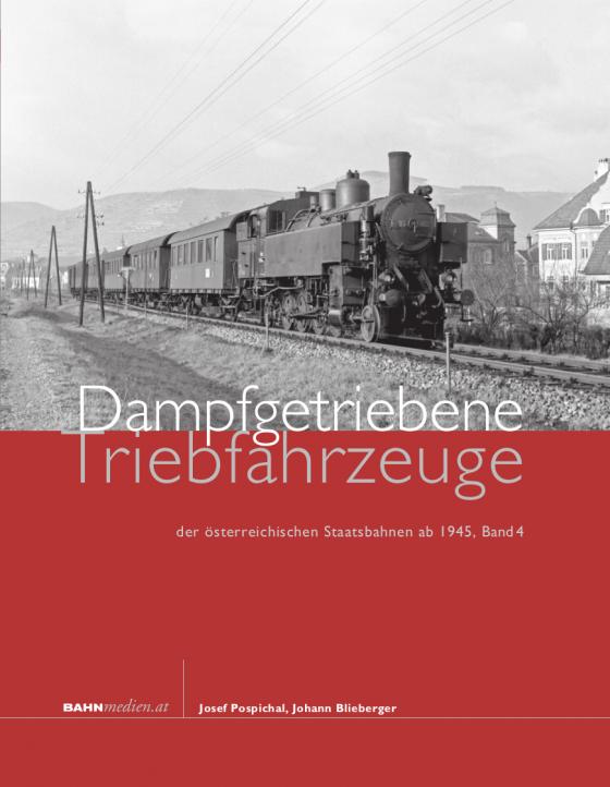 Cover-Bild Dampfgetriebene Triebfahrzeuge der österreichischen Staatsbahnen ab 1945. Band 4