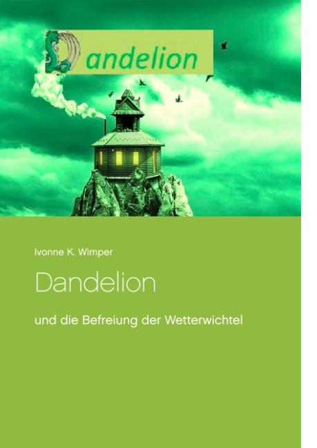 Cover-Bild Dandelion und die Befreiung der Wetterwichtel