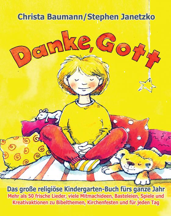 Cover-Bild Danke, Gott - Das große religiöse Kindergarten-Buch fürs ganze Jahr