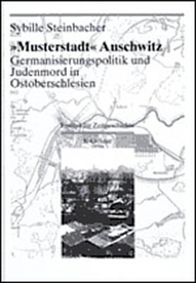 Cover-Bild Darstellungen und Quellen zur Geschichte von Auschwitz / "Musterstadt" Auschwitz