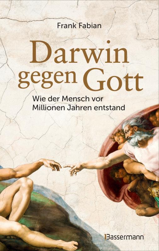 Cover-Bild Darwin gegen Gott. Wie der Mensch vor Millionen Jahren entstand