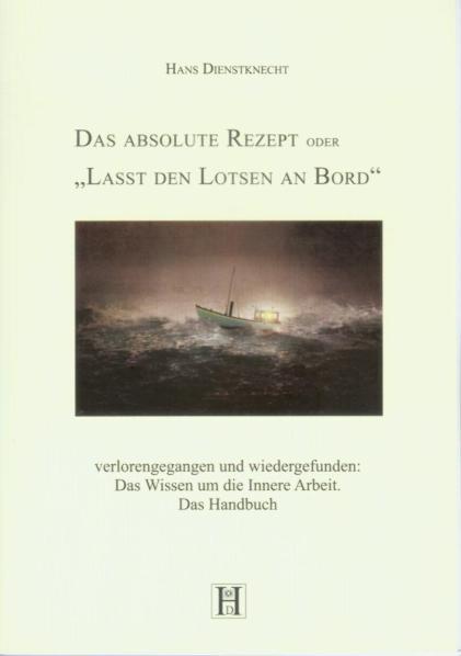 Cover-Bild Das absolute Rezept oder "Lasst den Lotsen an Bord"