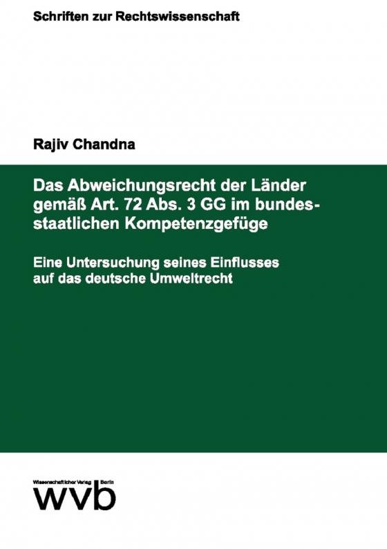 Cover-Bild Das Abweichungsrecht der Länder gemäß Art. 72 Abs. 3 GG im bundesstaatlichen Kompetenzgefüge