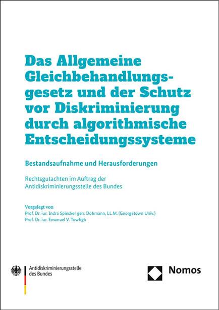 Cover-Bild Das Allgemeine Gleichbehandlungsgesetz und der Schutz vor Diskriminierung durch algorithmische Entscheidungssysteme