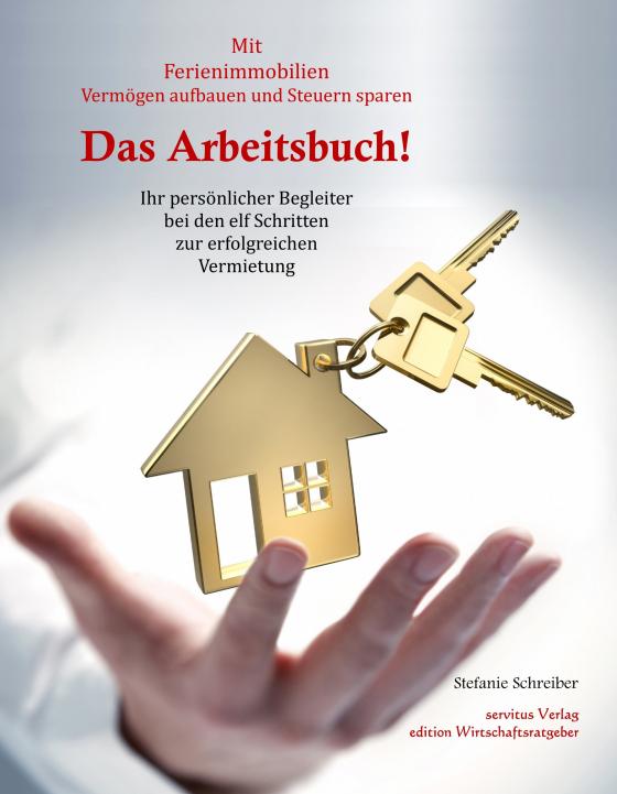 Cover-Bild Das Arbeitsbuch! Mit Ferienimmobilien Vermögen aufbauen und Steuern sparen