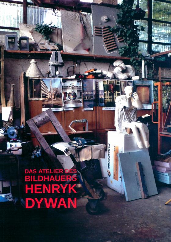 Cover-Bild Das Atelier des Bildhauers Henryk Dywan