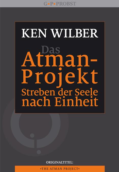 Cover-Bild Das Atman-Projekt - Streben der Seele nach Einheit