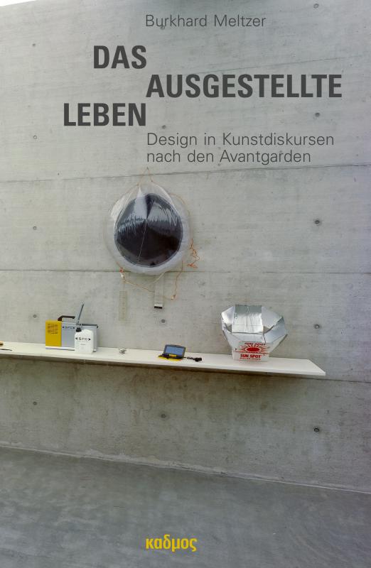 Cover-Bild Das ausgestellte Leben. Design in Kunstdiskursen nach den Avantgarden