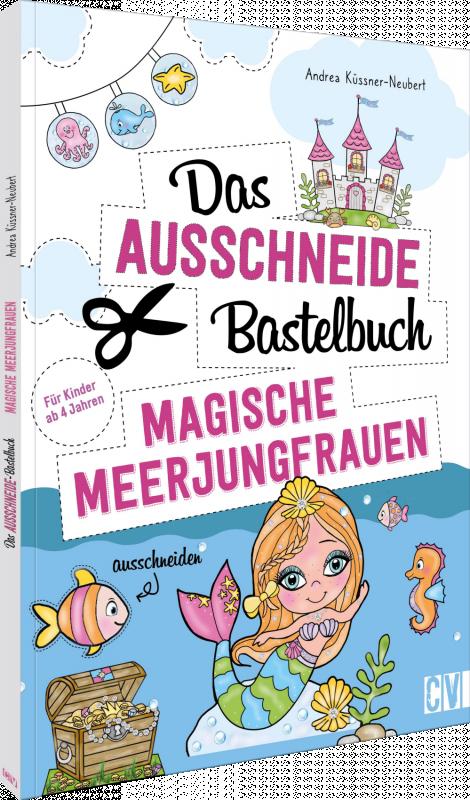 Cover-Bild Das Ausschneide-Bastelbuch – Magische Meerjungfrauen