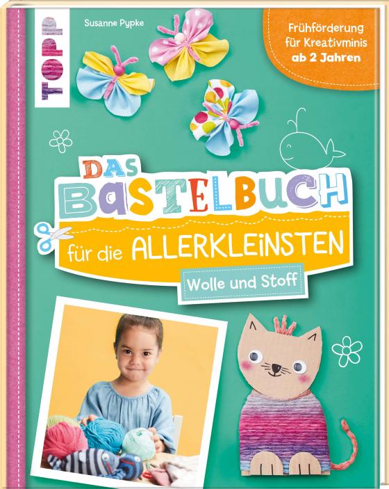 Cover-Bild Das Bastelbuch für die Allerkleinsten. Wolle und Stoff