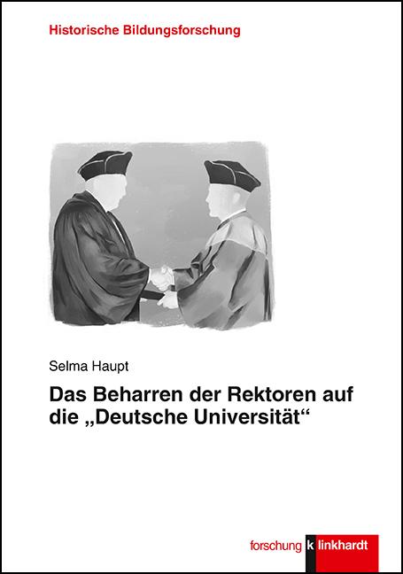 Cover-Bild Das Beharren der Rektoren auf die „Deutsche Universität“