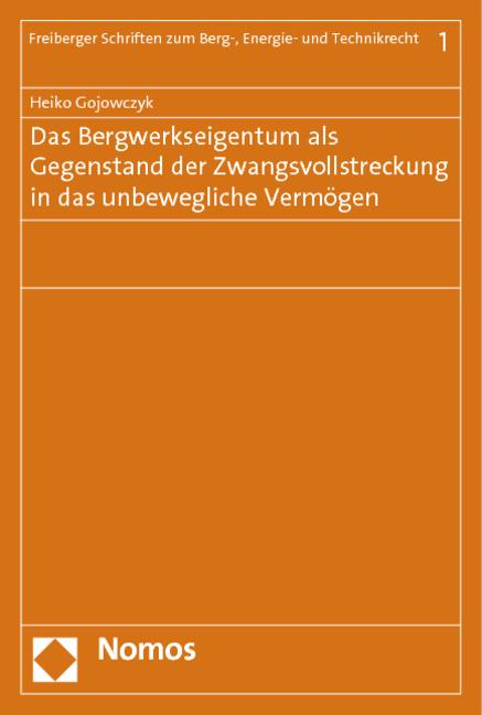 Cover-Bild Das Bergwerkseigentum als Gegenstand der Zwangsvollstreckung in das unbewegliche Vermögen