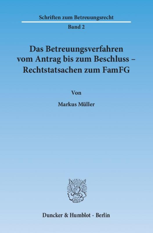 Cover-Bild Das Betreuungsverfahren vom Antrag bis zum Beschluss – Rechtstatsachen zum FamFG.