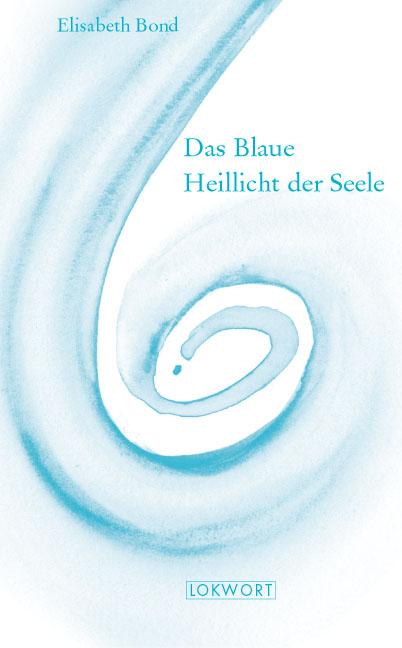 Cover-Bild Das Blaue Heillicht der Seele