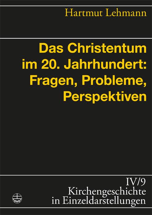 Cover-Bild Das Christentum im 20. Jahrhundert: Fragen, Probleme, Perspektiven