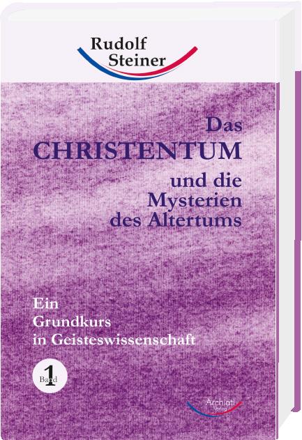 Cover-Bild Das Christentum und die Mysterien des Altertums - Band Nr. 1