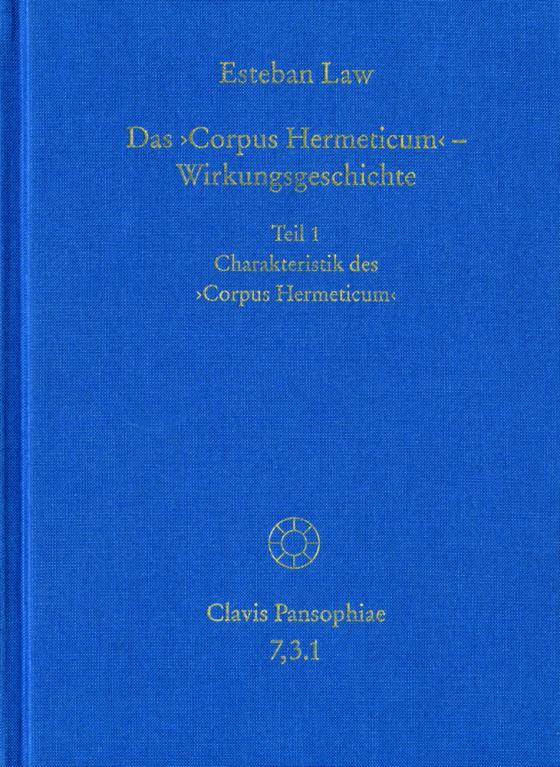 Cover-Bild Das ›Corpus Hermeticum‹ – Wirkungsgeschichte: Charakteristik des ›Corpus Hermeticum‹