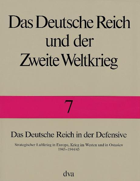Cover-Bild Das Deutsche Reich und der Zweite Weltkrieg Band 7 - Das Deutsche Reich in der Defensive