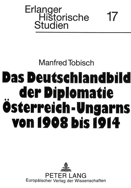 Cover-Bild Das Deutschlandbild der Diplomatie Österreich-Ungarns von 1908 bis 1914