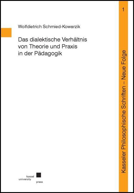 Cover-Bild Das dialektische Verhältnis von Theorie und Praxis in der Pädagogik