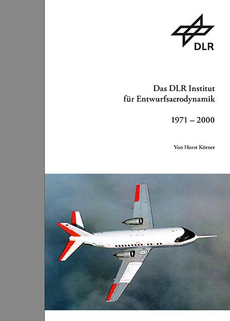 Cover-Bild Das DLR Institut für Entwurfsaerodynamik 1971 - 2000
