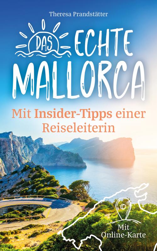 Cover-Bild Das echte Mallorca mit Insider-Tipps einer Reiseleiterin - Der kompakte Reiseführer mit idyllischen Buchten, Outdoor-Abenteuern und versteckten Orten abseits des Mainstreams