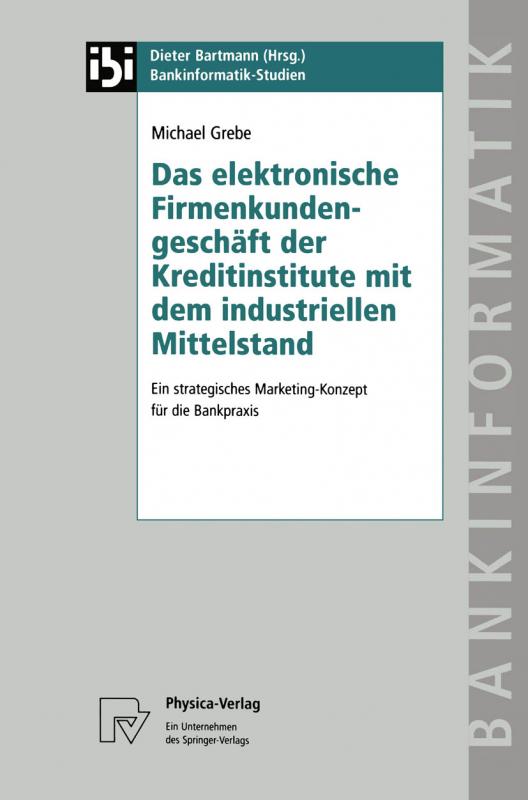 Cover-Bild Das elektronische Firmenkundengeschäft der Kreditinstitute mit dem industriellen Mittelstand