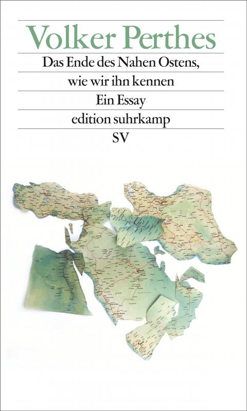 Cover-Bild Das Ende des Nahen Ostens, wie wir ihn kennen