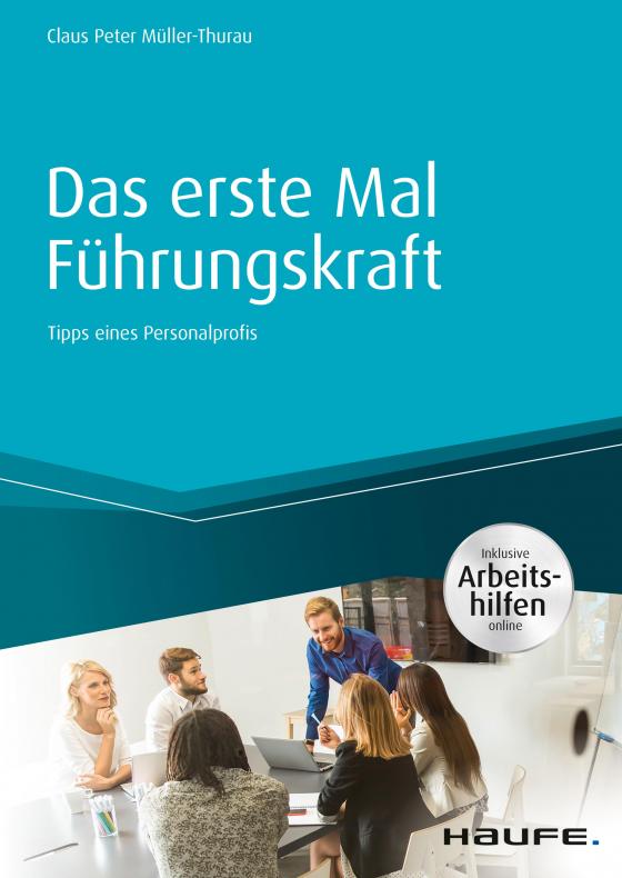 Cover-Bild Das erste Mal Führungskraft - inkl. Arbeitshilfen online