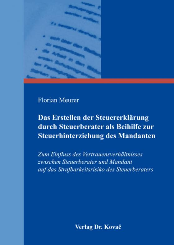 Cover-Bild Das Erstellen der Steuererklärung durch Steuerberater als Beihilfe zur Steuerhinterziehung des Mandanten