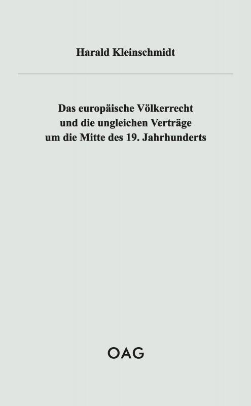 Cover-Bild Das europäische Völkerrecht und die ungleichen Verträge um die Mitte des 19. Jahrhunderts