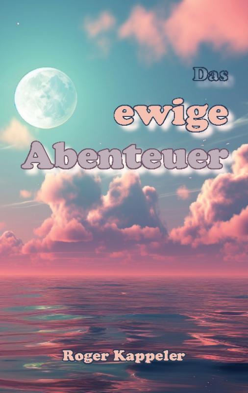Cover-Bild Das ewige Abenteuer