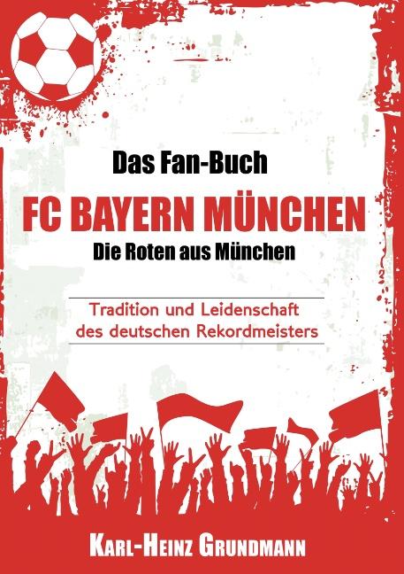 Cover-Bild Das Fan-Buch FC Bayern München - Die Roten aus München