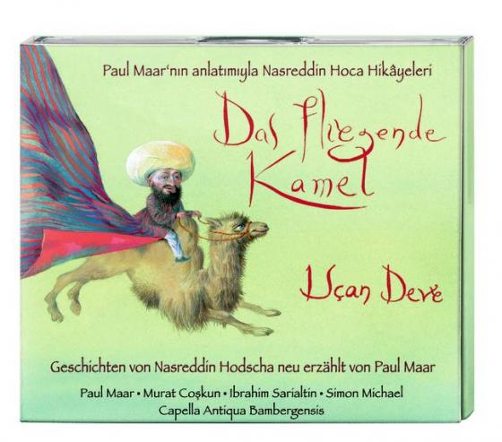 Cover-Bild Das fliegende Kamel – Die literarisch-musikalische Reise in das Land des Nasreddin Hodscha (2 CD)